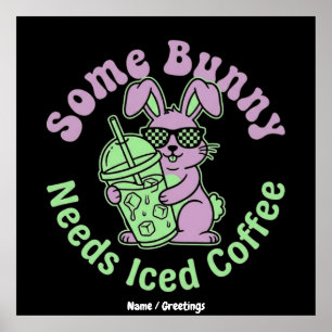  Some Bunny Needs Iced Coffee Retro Spring Easter  Poster