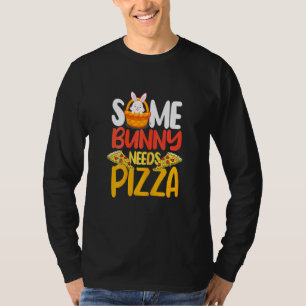 Some Bunny Needs Pizza Pie Italian Food Easter Sun T-Shirt