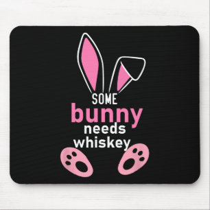 Some Bunny Needs Whiskey Mouse Pad