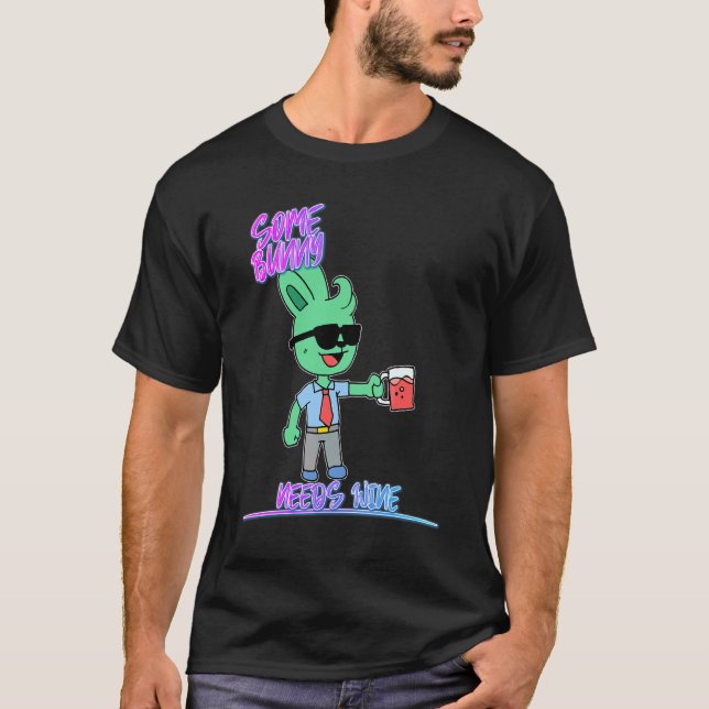 Some Bunny Needs Wine Cute Joke T-Shirt (Front)