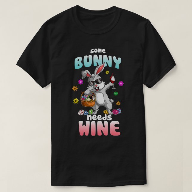 Some Bunny Needs Wine Dabbing Rabbit Happy Easter  T-Shirt (Design Front)