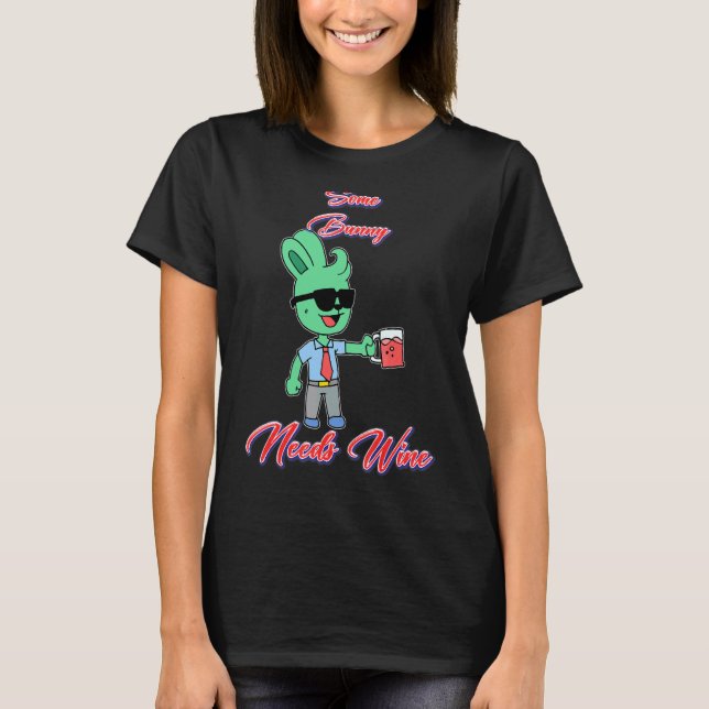 Some Bunny Needs Wine  Humour T-Shirt (Front)