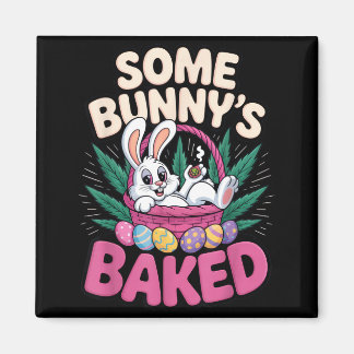 Some Bunnys Baked Funny Easter Stoner Humor For  Magnet