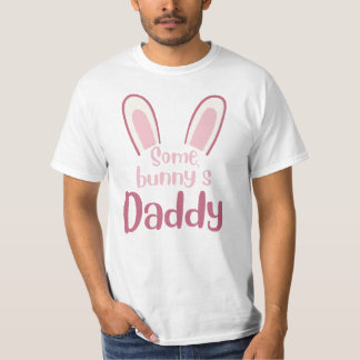 Some bunny's Daddy T-Shirt