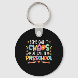 Some Call Chaos Call Preschool Groovy Teacher Key Ring