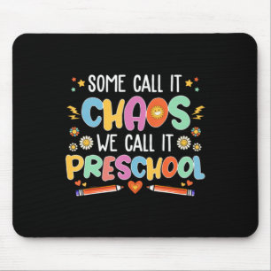 Some Call Chaos Call Preschool Groovy Teacher Mouse Pad
