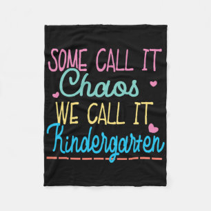 Some Call It Chaos We Call It Kindergarten Fun Tea Fleece Blanket