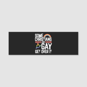  Some Christians Are Gay Get Over It Name Tag