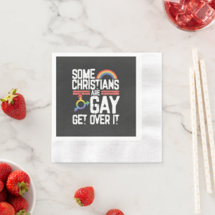 Some Christians Are Gay Get Over It Napkin