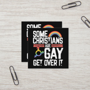  Some Christians Are Gay Get Over It Square Business Card