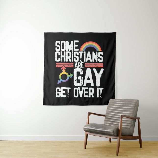  Some Christians Are Gay Get Over It Tapestry (In Situ)