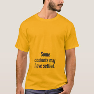 Some contents may have settled Black Text Low T-Shirt