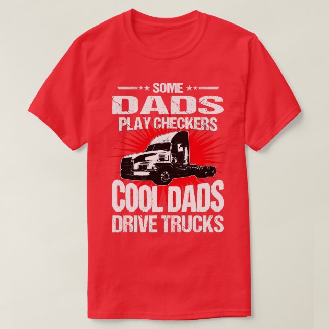 Some Dads Play Checkers Trucker Dad T-Shirt (Design Front)