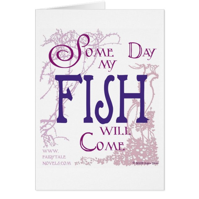 Some day my Fish will come card (Front)