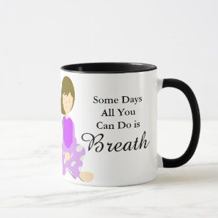 Some Days All you can do is Breath Coffee Mug