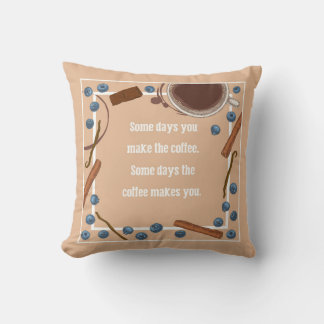 SOME DAYS... CUSHION