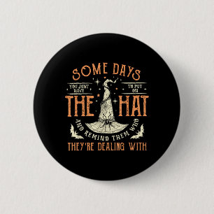 Some Days Have to Put On The Hat Witch Halloween 6 Cm Round Badge