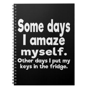 Some days I amaze myself Notebook