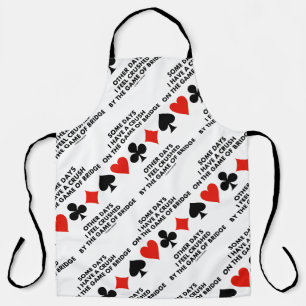 Some Days I Have A Crush On The Game Of Bridge Apron