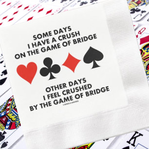 Some Days I Have A Crush On The Game Of Bridge Napkin