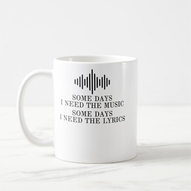 Some Days I Need The Music Some Days I Need the Ly Coffee Mug (Left)