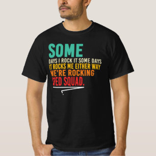 Some Days I Rock It Some Days It Rocks Me T-Shirt