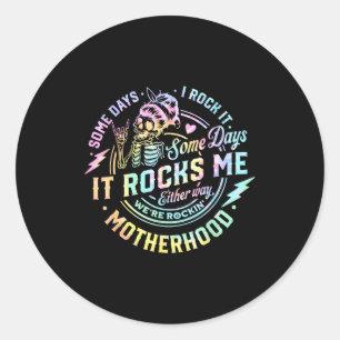 Some Days I Rock It Some Days It Rocks Me Tie Dye  Classic Round Sticker
