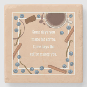 SOME DAYS... STONE COASTER