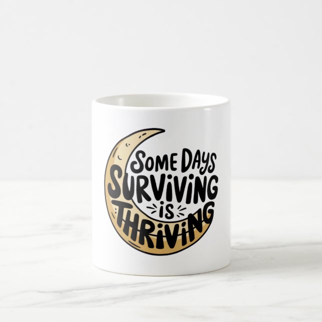 Some days surviving is thriving  coffee mug (Center)