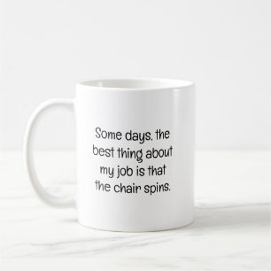 Some Days, the Best Thing at Work Coffee Mug