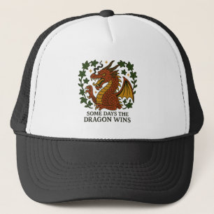 Some days the Dragon Wins Trucker Hat