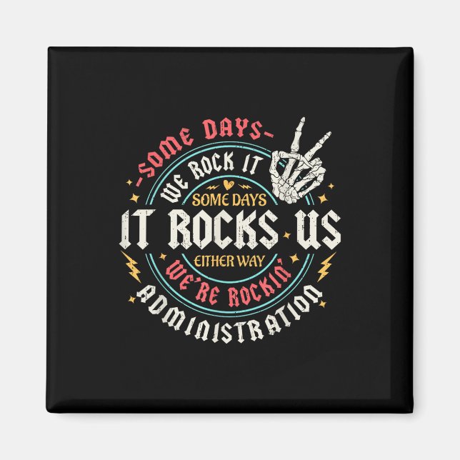 Some Days We Rock It Administration Office Back To Magnet (Front)