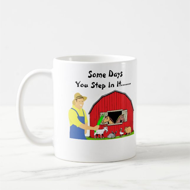 Some Days You Step In It Farm Life Coffee Mug (Left)