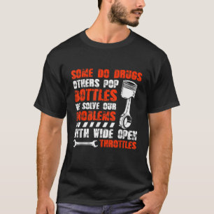 Some do Drugs other pop BOTTLES Funny Mechanic T-Shirt