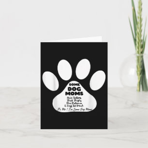 Some Dog Moms Have Tattoos Thick Thighs Thin Patie Card