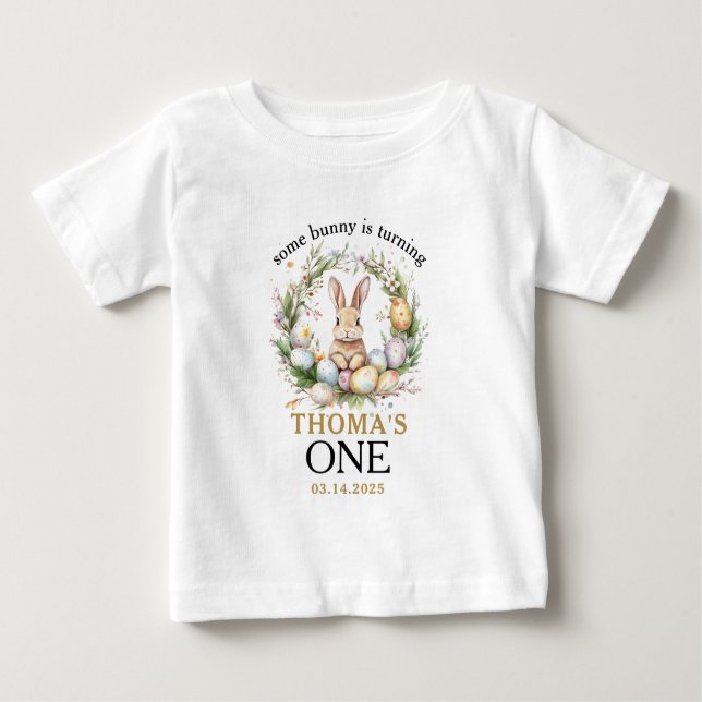 Some easter Bunny Is Turning one 1st birthday Baby T-Shirt (Front)