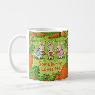 Some Easter Bunny Loves Me  Coffee Mug