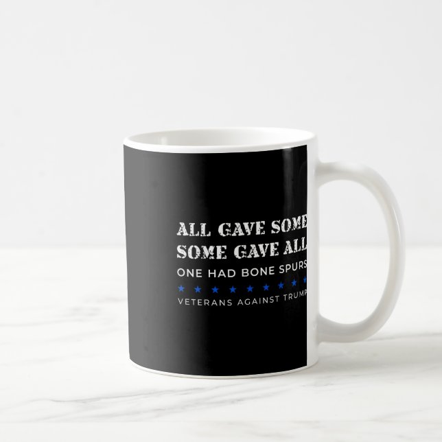 Some Gave All One Had Bone Spurs Veterans Against Coffee Mug (Right)