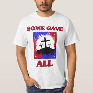 "Some Gave All" Patriotic T-Shirt