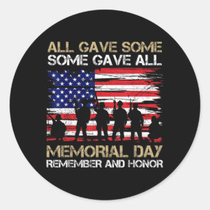 Some Gave Memorial Day Remember and Honour Veteran Classic Round Sticker