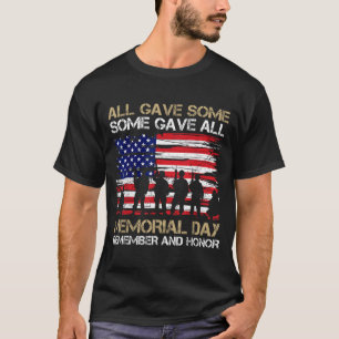 Some Gave Memorial Day Remember and Honour Veteran T-Shirt