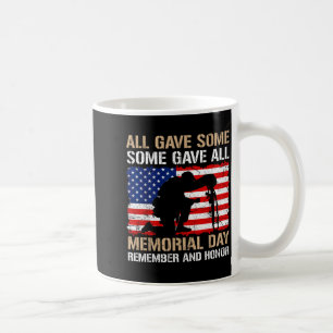 Some Gave Memorial Day Remember Honour USA Fallen Coffee Mug