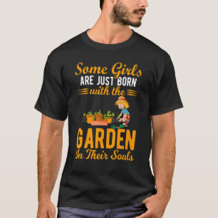 Some Girls Are Just Born With The Garden In Their T-Shirt