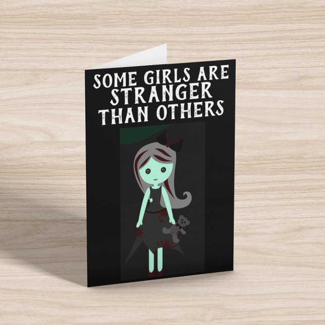 SOME GIRLS ARE STRANGER THAN OTHERS BIRTHDAY GOTH CARD (Creator Uploaded)