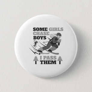 Some Girls Chase Boys I P Them Funny Ski Racing Sk 6 Cm Round Badge