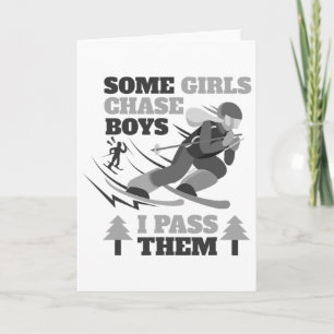 Some Girls Chase Boys I P Them Funny Ski Racing Sk Card