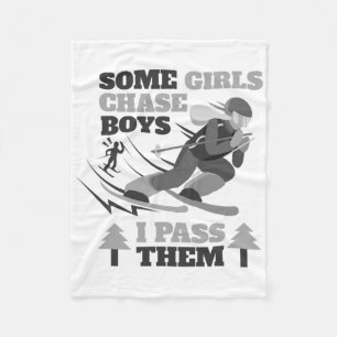 Some Girls Chase Boys I P Them Funny Ski Racing Sk Fleece Blanket