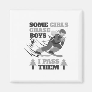 Some Girls Chase Boys I P Them Funny Ski Racing Sk Magnet
