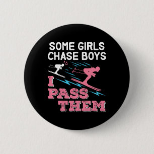 Some Girls Chase Boys I P Them Ski Skier Girl Wome 6 Cm Round Badge