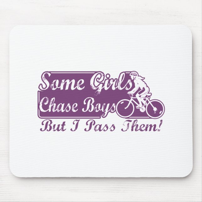 Some Girls Chase Boys I Pass Them Cycling Mouse Pad (Front)